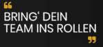 Bring´ Dein Tem ins Rollen Bring´ Dein Tem ins Rollen
