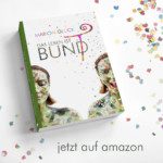 Marion Glück: DAS LEBEN IST BUNT